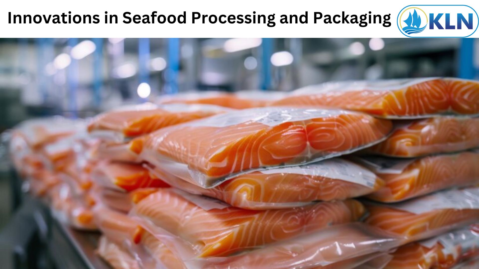 Innovations in Seafood Processing and Packaging